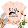 Why Yes Actually I Do Shoot Like a Girl T-shirt by T-Shirt Crazed
