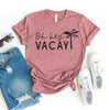 Oh Hey Vacay T-shirt by T-Shirt Crazed