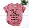 Bra Off Hair Up Belly Out T-shirt by T-Shirt Crazed