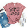 Coffee Gives Me Teacher Powers T-shirt by T-Shirt Crazed