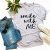 Smile With Me T-shirt by T-Shirt Crazed