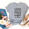 I Literally Have No #Selfie Control T-shirt by T-Shirt Crazed