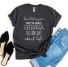Don't Let Anyone With Bad Eyebrows T-shirt by T-Shirt Crazed
