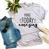 Make Today Amazing T-shirt by T-Shirt Crazed