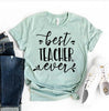 Best Teacher Ever T-shirt by T-Shirt Crazed