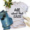 All About That Sass T-shirt by T-Shirt Crazed