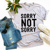 Sorry Not Sorry T-shirt by T-Shirt Crazed