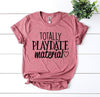 Totally Playdate Material T-shirt by T-Shirt Crazed