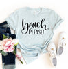 Beach Please T-shirt by T-Shirt Crazed