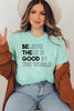 Believe There Is Good In The World T-shirt by T-Shirt Crazed