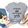 Crush The Shit Out Of Those Goals T-shirt by T-Shirt Crazed