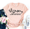 Nurse - I'll be there for you T-shirt by T-Shirt Crazed
