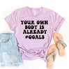 Your Own Body Is Already T-shirt by T-Shirt Crazed