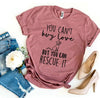 You Can't Buy Love But You Can Rescue It T-Shirt by Furr Baby Gifts