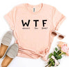 WTF Where's The Food? T-shirt by T-Shirt Crazed