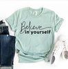Believe In Yourself T-shirt by T-Shirt Crazed