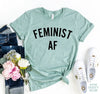 Feminist AF T-shirt by T-Shirt Crazed