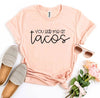 You Had Me At Tacos T-shirt by T-Shirt Crazed
