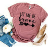 Let Me Be Brave T-shirt by T-Shirt Crazed
