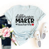 Difference Maker Teacher Life T-shirt by T-Shirt Crazed