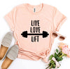 Live Love Lift T-shirt by T-Shirt Crazed