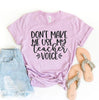 Don't Make Me Use My Teacher Voice T-shirt by T-Shirt Crazed