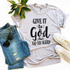 Give It To God And Go To Sleep T-shirt by T-Shirt Crazed