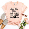 Does This Ring Make Me Look Engaged? T-shirt by T-Shirt Crazed