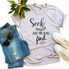 Seek And You Shall Find T-shirt by T-Shirt Crazed
