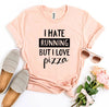I Hate Running But I Love Pizza T-shirt by T-Shirt Crazed