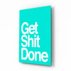 Get Shit Done Glass Wall Art || Designer Collection by Insigneart USA