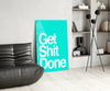 Get Shit Done Glass Wall Art || Designer Collection by Insigneart USA