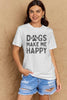 Simply Love Full Size DOGS MAKE ME HAPPY Graphic Cotton T-Shirt by Simply Love