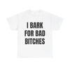 I Bark for Baddies T-Shirt – Viral TikTok Funny Tee, Delulu Dog Boy Meme Shirt, Gen Z Humor Graphic for Men & Women by Dog Mom Hat