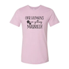 Our Humans Are Getting Married T-Shirt by Furr Baby Gifts