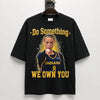 "Do Something We Own You Sophie" Funny T-Shirt – Retro Mob Cinema Sports Fan Unisex Graphic Tee