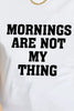 Simply Love MORNINGS ARE NOT MY THING Graphic Cotton T-Shirt by Simply Love