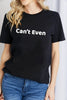 Simply Love CAN'T EVEN Graphic Cotton T-Shirt by Simply Love