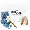 I was normal a few kids ago Tee by Adorb Custom Tees