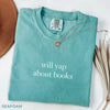 Will Yap About Books Comfort Colors® Shirt – Funny Book Lover Tee, Aesthetic Reading Graphic for Women & Readers by Dog Mom Hat