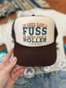 I'm Gonna Raise A Fuss Trucker Hat by Wild Junkie