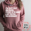 I'M JUST OUT HERE HOODIE & SWEATSHIRT