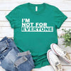 I'm Not For Everyone T-Shirt – Funny Unisex Graphic Tee by Adorb Custom Tees