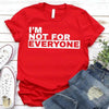 I'm Not For Everyone T-Shirt – Funny Unisex Graphic Tee by Adorb Custom Tees
