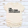 I'm Not For Everyone T-Shirt – Funny Unisex Graphic Tee by Adorb Custom Tees