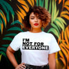 I'm Not For Everyone T-Shirt – Funny Unisex Graphic Tee by Adorb Custom Tees