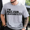 I'm Not For Everyone T-Shirt – Funny Unisex Graphic Tee by Adorb Custom Tees