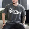 I'm Not For Everyone T-Shirt – Funny Unisex Graphic Tee by Adorb Custom Tees