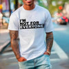 I'm Not For Everyone T-Shirt – Funny Unisex Graphic Tee by Adorb Custom Tees