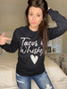 Tacos and Whiskey Long Sleeve by Luckless Outfitters